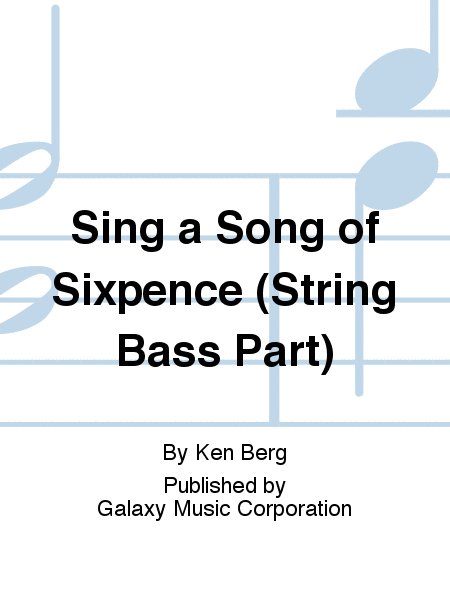 Sing a Song of Sixpence (String Bass Part)