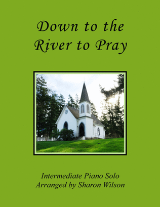 Down to the River to Pray