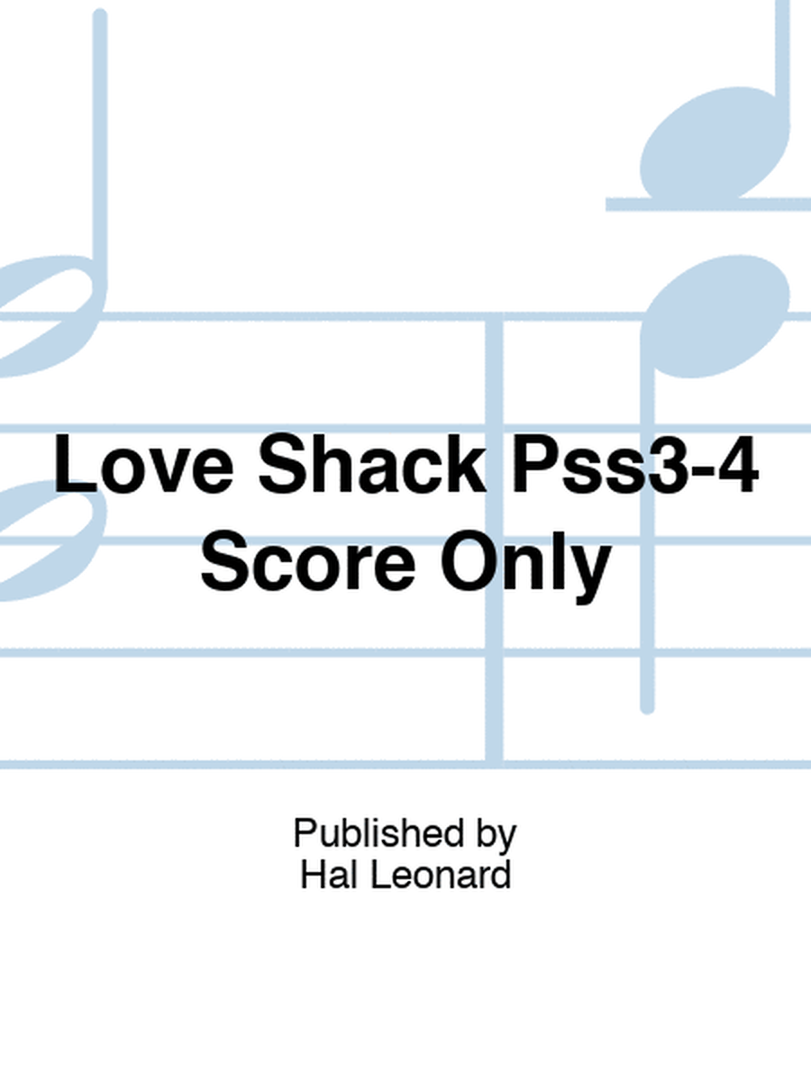 Love Shack Pss3-4 Score Only