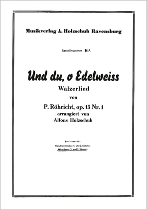 Book cover for Und du, o Edelweiss, Walzerlied op. 15