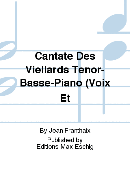 Cantate Des Viellards Tenor-Basse-Piano (Voix Et