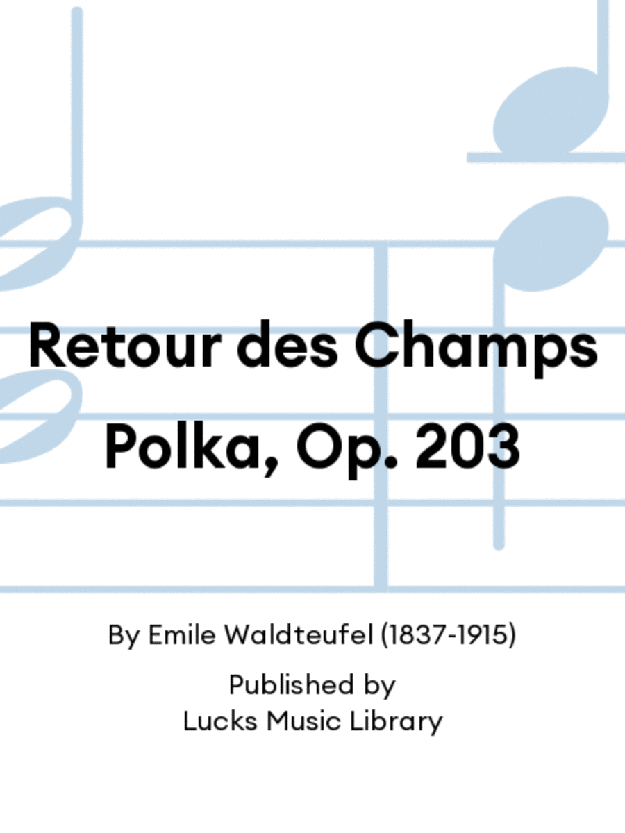Retour des Champs Polka, Op. 203 Set of Parts scores gallery preview page 1