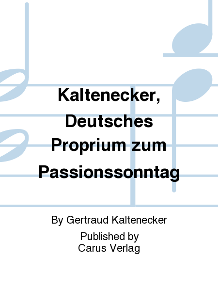 Kaltenecker, Deutsches Proprium zum Passionssonntag