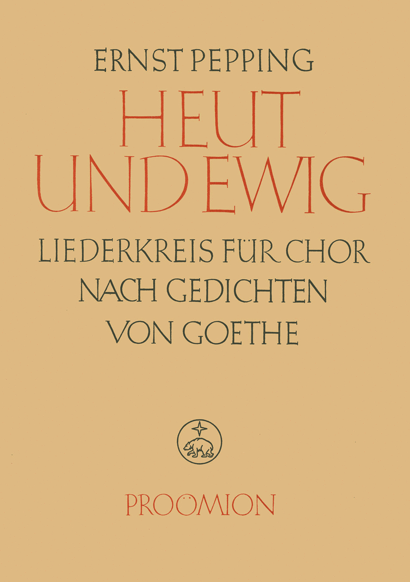 Heut und ewig. Liederkreis nach Gedichten von Johann Wolfgang von Goethe, Proömion (1948/1949)