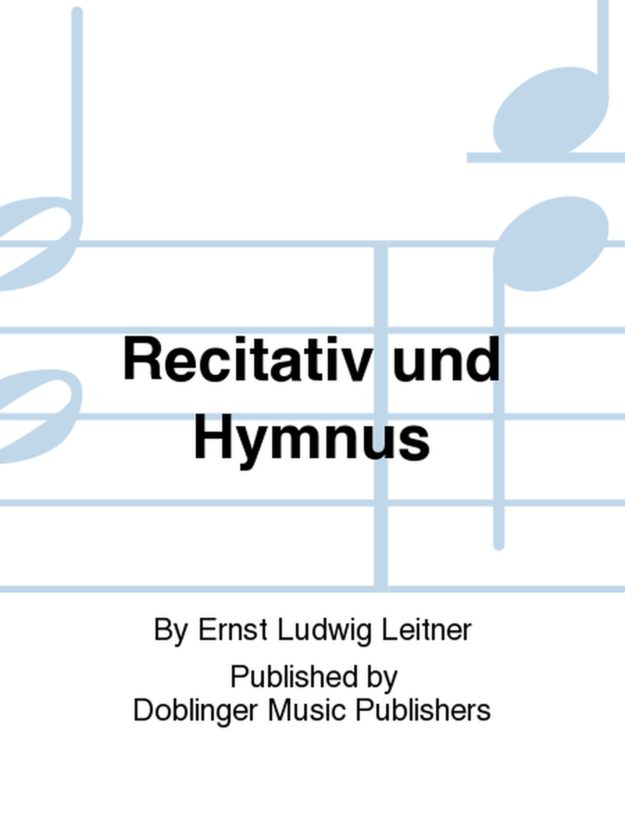 Recitativ und Hymnus