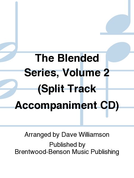 The Blended Series, Volume 2 (Split Track Accompaniment CD)