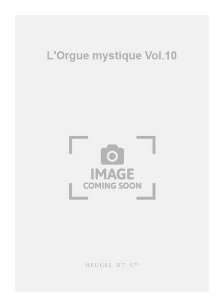 L'Orgue mystique Vol.10