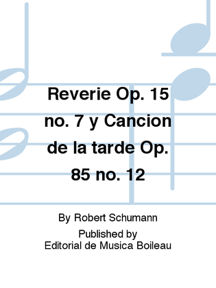 Book cover for Reverie Op. 15 no. 7 y Cancion de la tarde Op. 85 no. 12