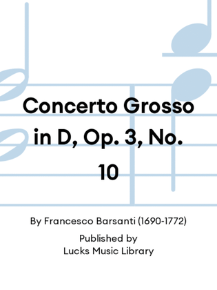 Concerto Grosso in D, Op. 3, No. 10