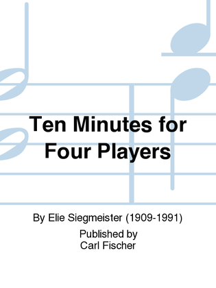 Ten Minutes for four Players