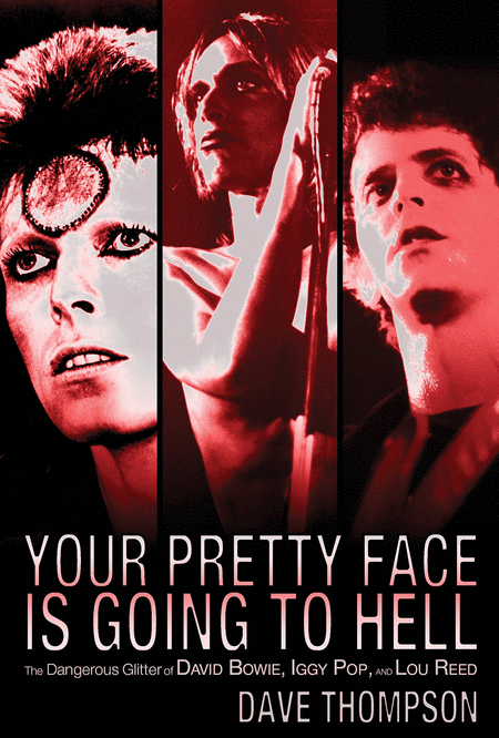 Your Pretty Face Is Going To Hell - Bowie, Iggy, And Lou Reed