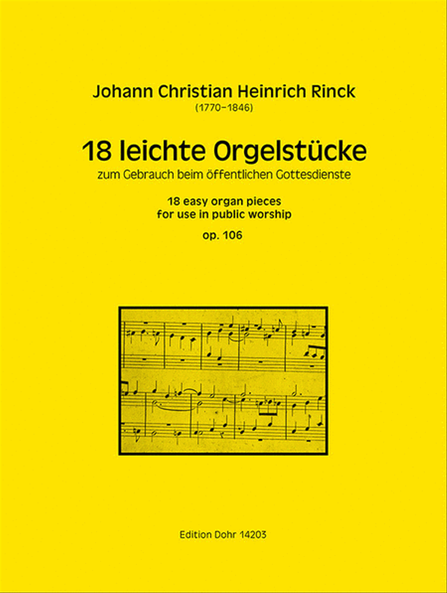 18 leichte Orgelstücke für Orgel op. 106 (zum Gebrauch beim öffentlichen Gottesdienste)