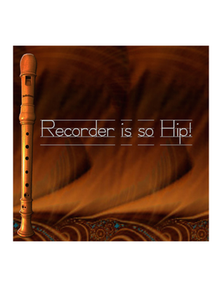 Recorder is so Hip!