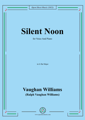 Vaughan Williams-Silent Noon,in G flat Major,for Voice and Piano