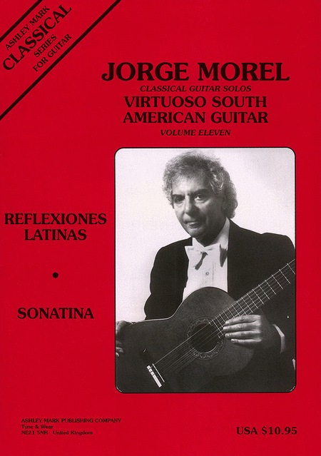 Jorge Morel: Classical Guitar Solos, Virtuoso South American Guitar - Volume 11