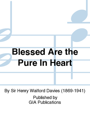 Blessed Are the Pure In Heart