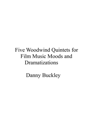 Five Woodwind Quintets for Film Music Moods and Dramatizations