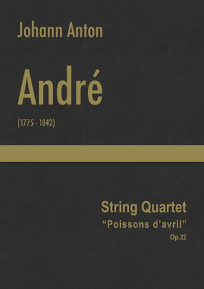 André - String Quartet "Poissons d'avril", Op.22