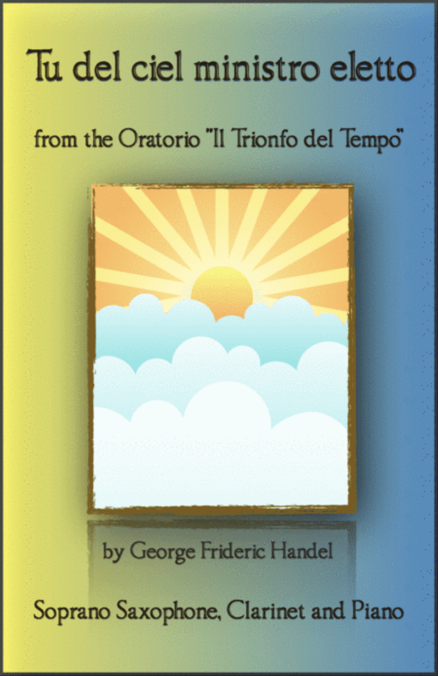 Tu del ciel ministro eletto, Aria by G F Handel, for Soprano Saxophone, Clarinet and Piano Clarinet scores gallery preview page 1