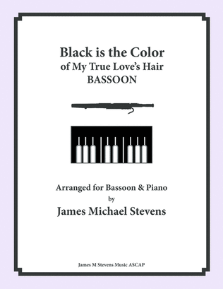 Book cover for Black is the Color of My True Love's Hair - Bassoon & Piano Arrangement