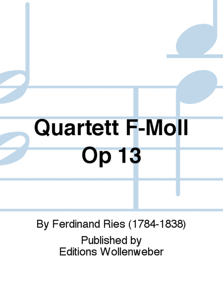 Quartett F-Moll Op 13