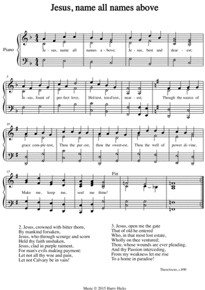 Jesus, name all names above. A new tune to a wonderful old hymn.