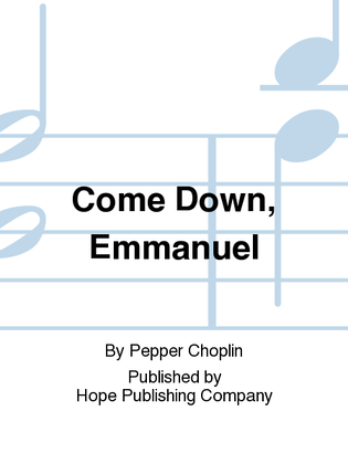 Come Down, Emmanuel