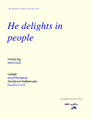 He delights in people