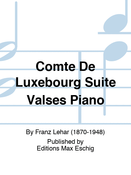 Comte De Luxebourg Suite Valses Piano