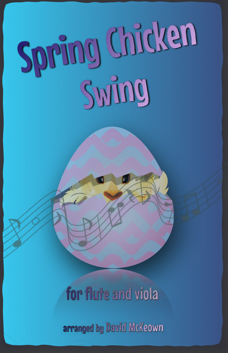 The Spring Chicken Swing for Flute and Viola Duet
