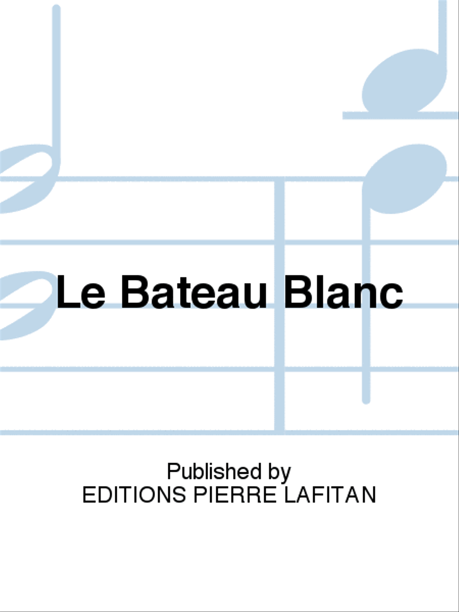 Le Bateau Blanc Le Bateau Blanc Piano Accompaniment scores gallery preview page 1