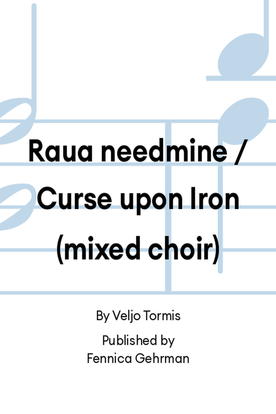 Raua needmine / Curse upon Iron (mixed choir) Mixed Choir scores gallery preview page 1