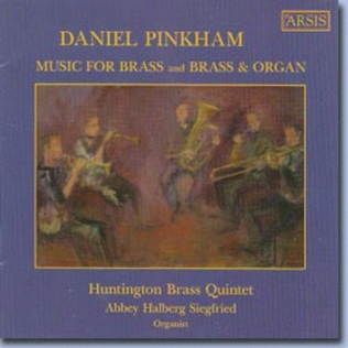 Daniel Pinkham: Music for Brass and Brass & Organ