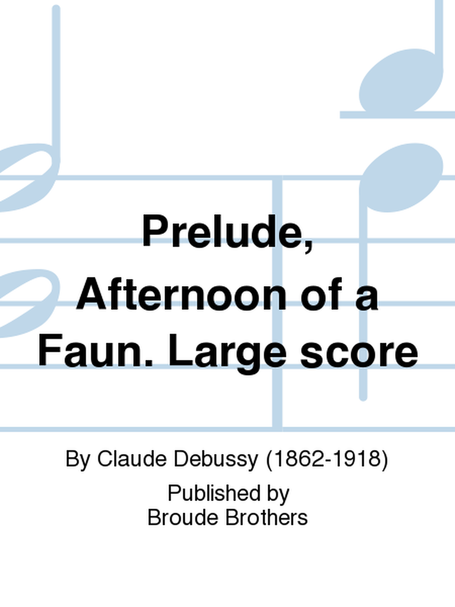 Prelude, Afternoon of a Faun. Large score