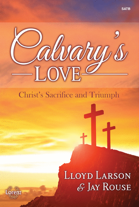 Book cover for Calvary's Love - SATB with Performance CD