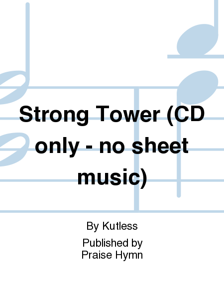 Strong Tower (CD only - no sheet music)