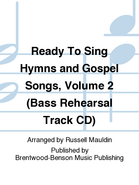 Ready To Sing Hymns and Gospel Songs, Volume 2 (Bass Rehearsal Track CD)