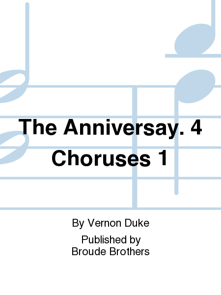 The Anniversay. 4 Choruses 1