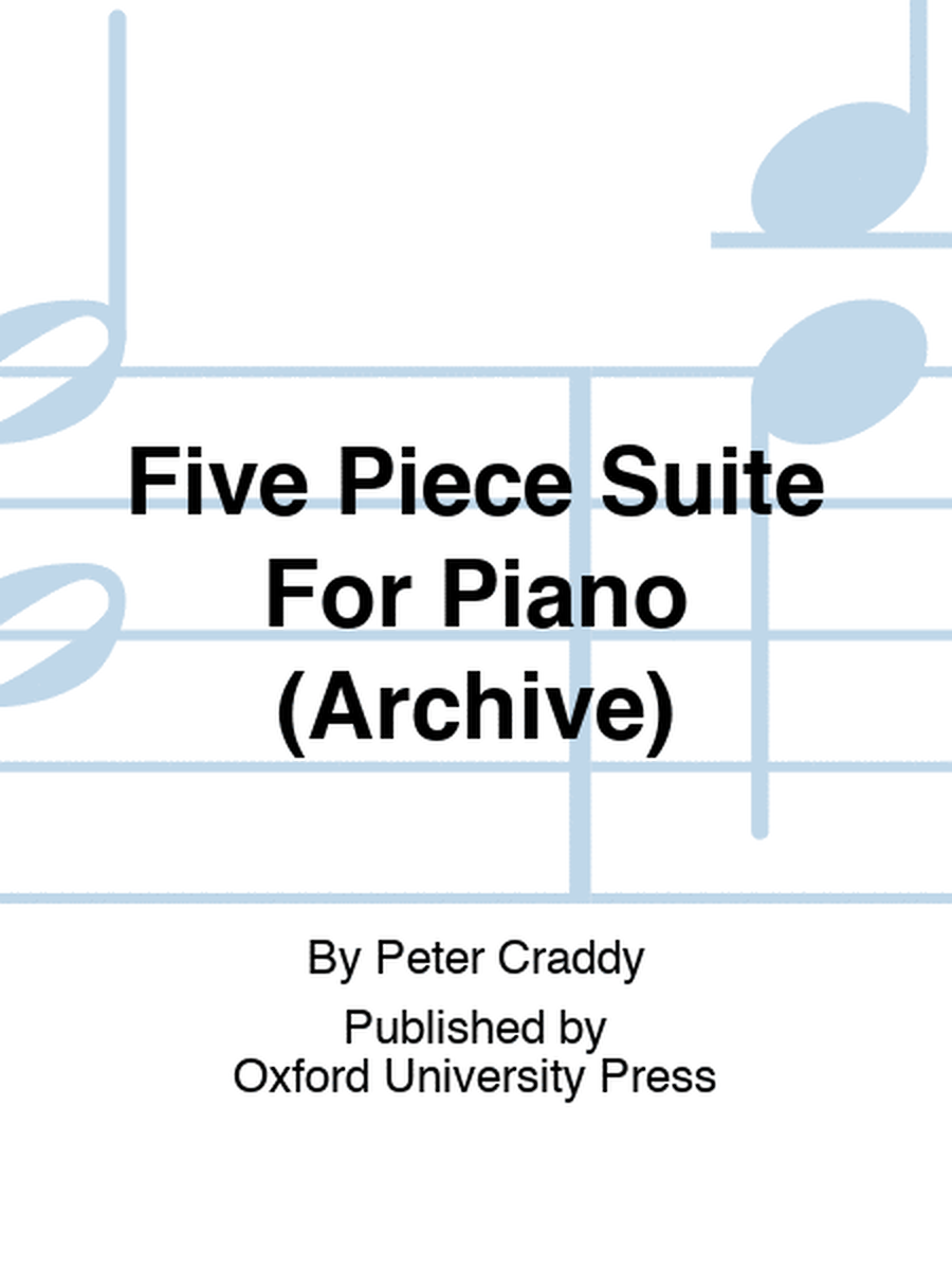 Five Piece Suite For Piano (Archive)