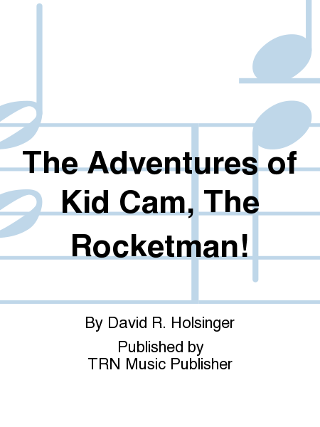 The Adventures of Kid Cam, The Rocketman!