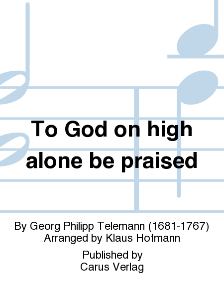 To God on high alone be praised (Allein Gott in der Hoh sei Ehr) image number null