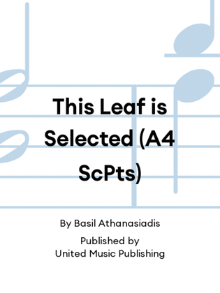 This Leaf is Selected (A4 ScPts)