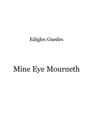 Mine Eye Mourneth