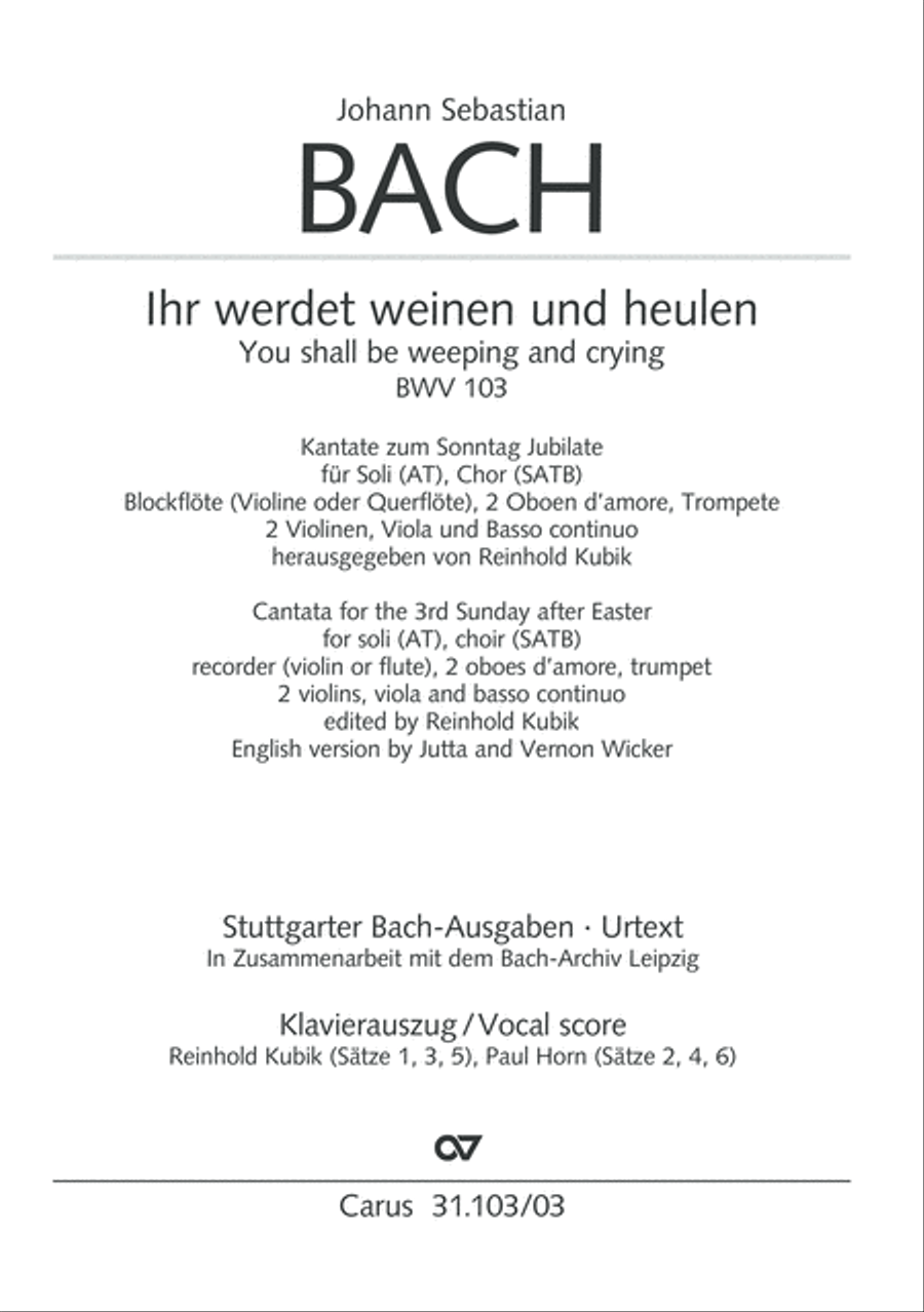 You shall be weeping and crying (Ihr werdet weinen und heulen)