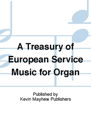 A Treasury of European Service Music for Organ