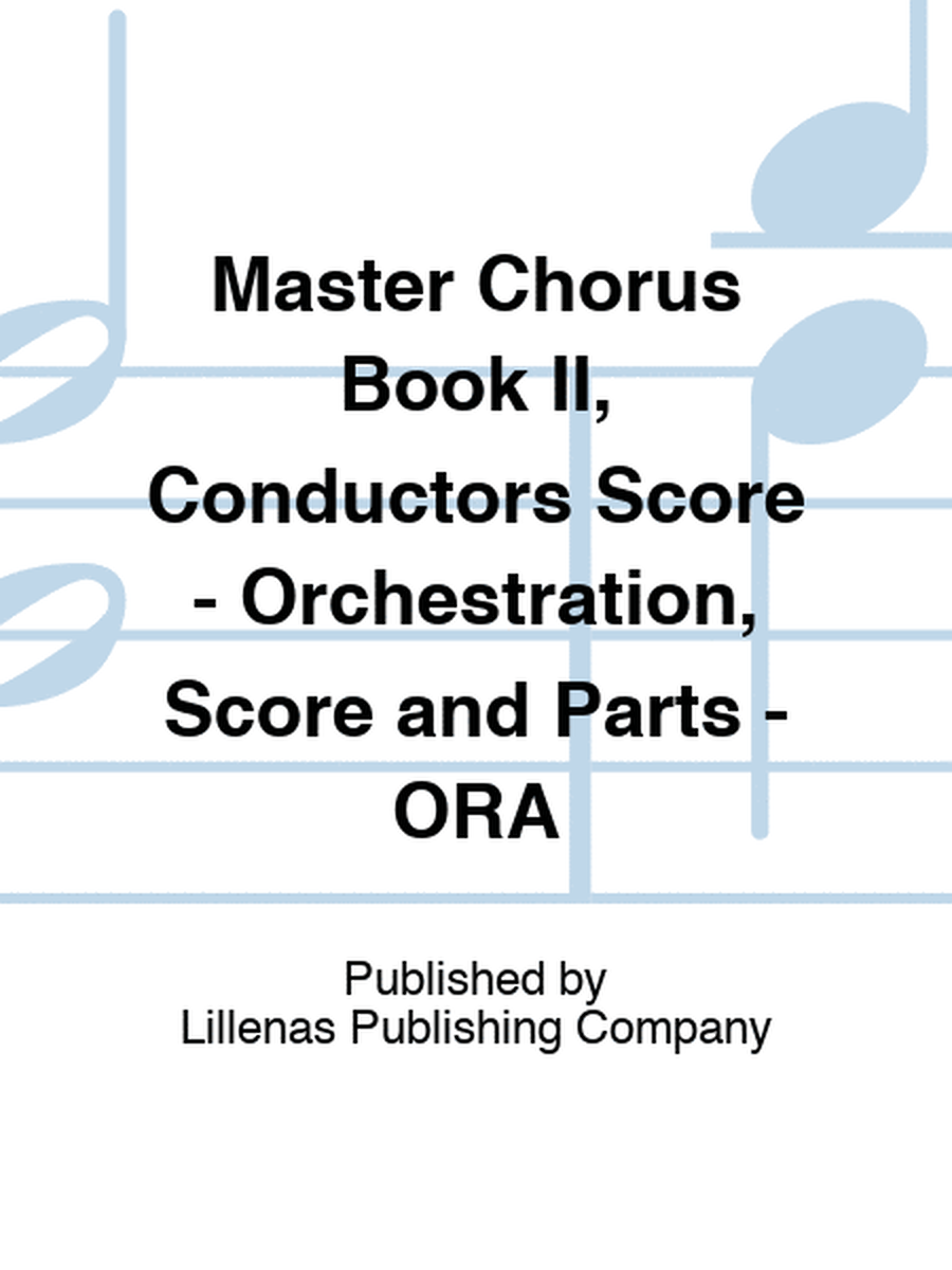Master Chorus Book II, Conductors Score - Orchestration, Score and Parts - ORM