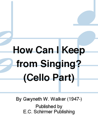 Book cover for How Can I Keep from Singing? (Cello Replacement Part)