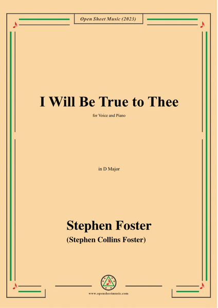 S. Foster-I Will Be True to Thee,in D Major