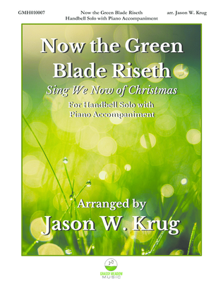 Now the Green Blade Riseth (for handbell solo with piano accompaniment)