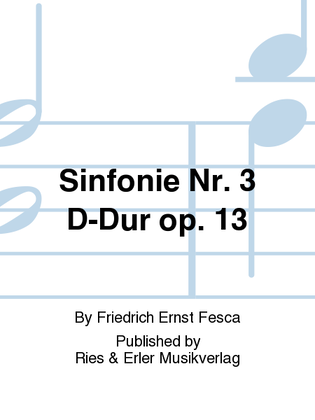 Sinfonie Nr. 3 D-Dur Op. 13